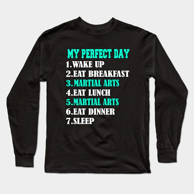 My Perfect Day Martial arts Long Sleeve T-Shirt by Emma-shopping